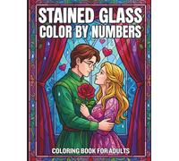 Stained Glass Color By Numbers Coloring Book For Adults: Relaxing Bold Line Stained Glass Patterns for Adults Who Enjoy Simple Mosaic Art and Stress Management with an Easy to Use Color Palette