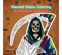 Stained Glass Coloring: A Halloween Adventure: An Adult and Teen Coloring Book Featuring 30 Intricate Stained Glass and Mosaic Style Illustrations of ... Scenes for Stress Relief and Relaxation.