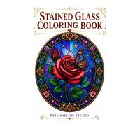 Stained Glass Coloring Book: 36 Whimsical Romantic Designs with Florals & Small Creatures | Relaxing Coloring Pages for Adults & Teens: An Enchanting ... Flowers, Butterflies, Dragonflies & More