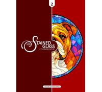 Stained Glass Coloring Book (Deluxe Edition Series): 100 Stained Glass with Positive Affirmations | Stress Relief, Mindfulness & Creativity (Relaxing Coloring Books: Deluxe Edition Series)