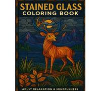 Stained Glass Coloring book: Easy Adult Pattern Book with animals and natural scenery for Stress Relief and Mindfulness