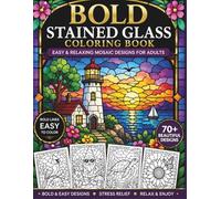 Stained Glass Coloring Book for Adults: Bold and Easy Hummingbirds, Flowers, Koi Fish, Waves, and Nature Designs for Relaxation