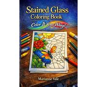 Stained Glass Coloring Book: Simple and Relaxing Designs to Color Your Way