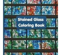 Stained Glass Coloring Book: Stress relief, fun and relaxing stained glass coloring book for all ages