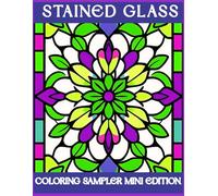 Stained Glass Coloring Sampler Mini Edition: 12 Sample Designs from the Beloved Coloring Series (Stained Glass Coloring Book for Adults)