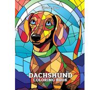 Stained Glass Dachshund Coloring Book: 33 Unique & Relaxing Dog-Themed Designs in Elegant Stained Glass Style - Large 8.5" x 11" Pages for Adults and Teens