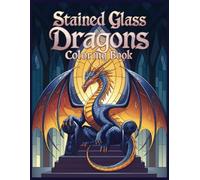 Stained Glass Dragon Coloring Book: 200 Pages of fun