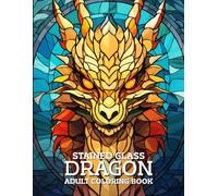 Stained Glass Dragon Coloring Book: Mythical Dragon Designs in Stained Glass Style for Adults