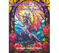 Stained Glass Dragons Coloring Book Vol. 3: Intricate Illustrations of Majestic Dragons in Stunning Stained Glass