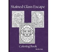 Stained Glass Escape Coloring Book: Stained-Glass Art for Relaxation & Creativity