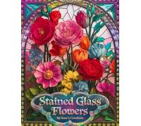 Stained glass Floral escape coloring book: Floral Kaleidoscope: 50 Vivid Blooms & Intricate Flower-Inspired Designs for Mindful Coloring and Stress Relief