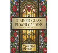Stained Glass Flower Garden: A Relaxing Floral Coloring Book for Adults: Elegant Stained-Glass Flower Designs, Bold Outlines, Calming Patterns & Floral Windows for Stress Relief and Creative Enjoyment