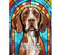 Stained Glass German Shorthaired Pointer Coloring Book: 33 Unique & Relaxing Dog-Themed Designs in Elegant Stained Glass Style - Large 8.5" x 11" Pages for Adults and Teens