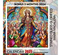 Stained Glass Glorified Maria Madalena Calendar 2025: 15 Months of Divine Art October 2024 to December 2025 Capturing the Beauty of Stained Glass ... in Large Size 8.5 x 8.5 Ideal Gifts