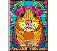 Stained Glass Guinea Pig Coloring Book: 33 Unique & Relaxing Small Pet Designs in Elegant Stained Glass Style - Large 8.5" x 11" Pages for Adults and Teens