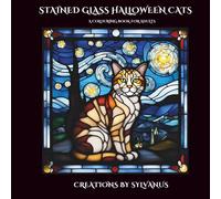 Stained Glass Halloween Cats Colouring Book: Enchanting Cats in Spooky Stained Glass Designs (Relaxing, but Complicated)