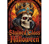 Stained Glass Halloween Coloring Book: An Adult Coloring Page Featuring Stunning Halloween Designs, Spooky Scenes, and Relaxing Illustrations for Stress Relief