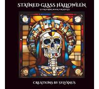 Stained Glass Halloween Colouring Book: Creepy and Creative Pages for Adults and Teens (Relaxing, but Complicated)