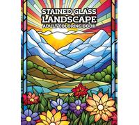 Stained Glass Landscape Coloring Book: Relaxing Nature, Scenic & Countryside Designs for Adults | ED.2