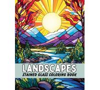 Stained Glass Landscapes Coloring Book: Adults & Kids Coloring Book with Landscapes, Nature For Relaxation and Stress Relief