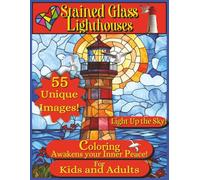 Stained Glass Lighthouses: "A Stained Glass Coloring Book of Coastal Lighthouses with | 55 Ocean-Themed Designs for Relaxation, Mindfulness & Stress Relief"