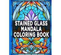 Stained Glass Mandala Coloring Book: Intricate and Beautiful Designs