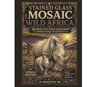 Stained Glass Mosaic Wild Africa (Colorful Mosaic Me Time)