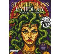 Stained Glass Mythology Color by Number: 33 Legendary Designs to Color • Gods, Goddesses, Heroes & Mythical Creatures • Includes Mythology Facts