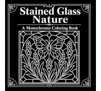 Stained Glass Nature: A Monochrome Coloring Book with Dot-Guided Window Art, Animals, Flowers, and Relaxing Nature Designs (30 Page Studio)