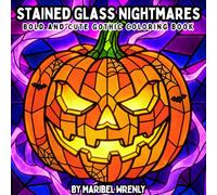 Stained Glass Nightmares: A Bold and Cute Horror Coloring Book Featuring Spooky Creatures, Haunted Scenes, and Gothic Stained Glass Designs
