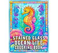 Stained Glass Ocean Life Coloring Book: Intricate Sea Creatures, Relaxing Mosaic Designs for Mindful Creativity