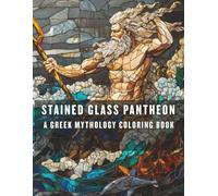 Stained Glass Pantheon: A Greek Mythology Coloring Book for Adults