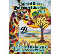 ❤️Stained Glass Potpourri Jubilee Vol. 2❤️: Book #148 Of My Jubilee Adult Coloring Book Series Grayscale