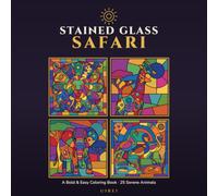 Stained Glass Safari: Bold & Easy Stained-Glass Coloring for Adults & Seniors - 25 Serene African Animals in Golden Light for Relaxation & Stress Relief