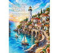 Stained Glass Seaside Village: Bold and Easy Lighthouses, Harbor Shops, Coastal Cottages and Ocean Scenes for Adults and Teens (Stained Glass Cozy Places)