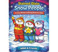Stained Glass Snow People: A Cozy Winter Coloring Book for Kids (Color & Smile Adventures)