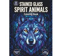 Stained Glass Spirit Animals Coloring Book for Adults: 50 Mystical Forest Wildlife Designs with Wolf, Bear, Owl & Deer for Stress Relief and ... Mosaics on Single-Sided Pages to Prevent