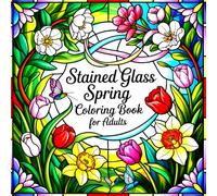 Stained Glass SPRING Coloring Book for Adults: 55 Stained Glass Images of SPRING ("Stained Glass Magic" Coloring Book Set)