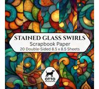 Stained Glass Swirls Scrapbook Paper: Double-Sided Craft Paper for Scrapbooking, Junk Journals, Card Making, Origami, DIY Projects and Mixed Media