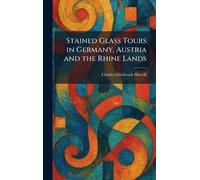 Stained Glass Tours in Germany, Austria and the Rhine Lands
