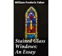 Stained Glass Windows: An Essay (ebook)