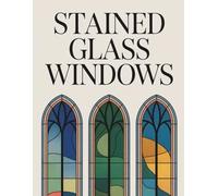 Stained Glass Windows Coloring Book for Adults: Beautiful Window-Inspired Designs for Relaxation and Creative Calm