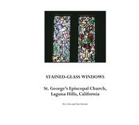 STAINED-GLASS WINDOWS: St. George’s Episcopal Church, Laguna Hills, California