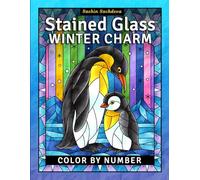 Stained Glass Winter Charm: Color by Number Coloring Book for Teens and Adults with Window Designs & Patterns (Stained Glass Coloring Book for Adults)