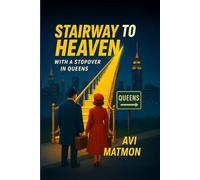 Stairway to Heaven: With a Stopover in Queens