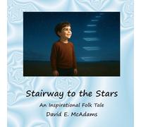 Stairway to the Stars: An Inspirational Folk Tale (Inspirational Books for Children)