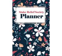 Stake Relief Society Planner: Latter-day Saint Leadership Notebook