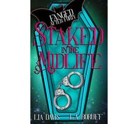 Staked in the Midlife: Ein "Life After Magic"-Krimi (Fanged After Forty)