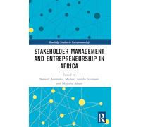 Stakeholder Management and Entrepreneurship in Africa (Routledge Studies in Entrepreneurship)