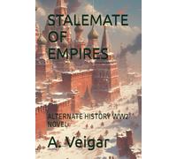 STALEMATE OF EMPIRES: ALTERNATE HISTORY WW2 NOVEL (Alternate history books)
